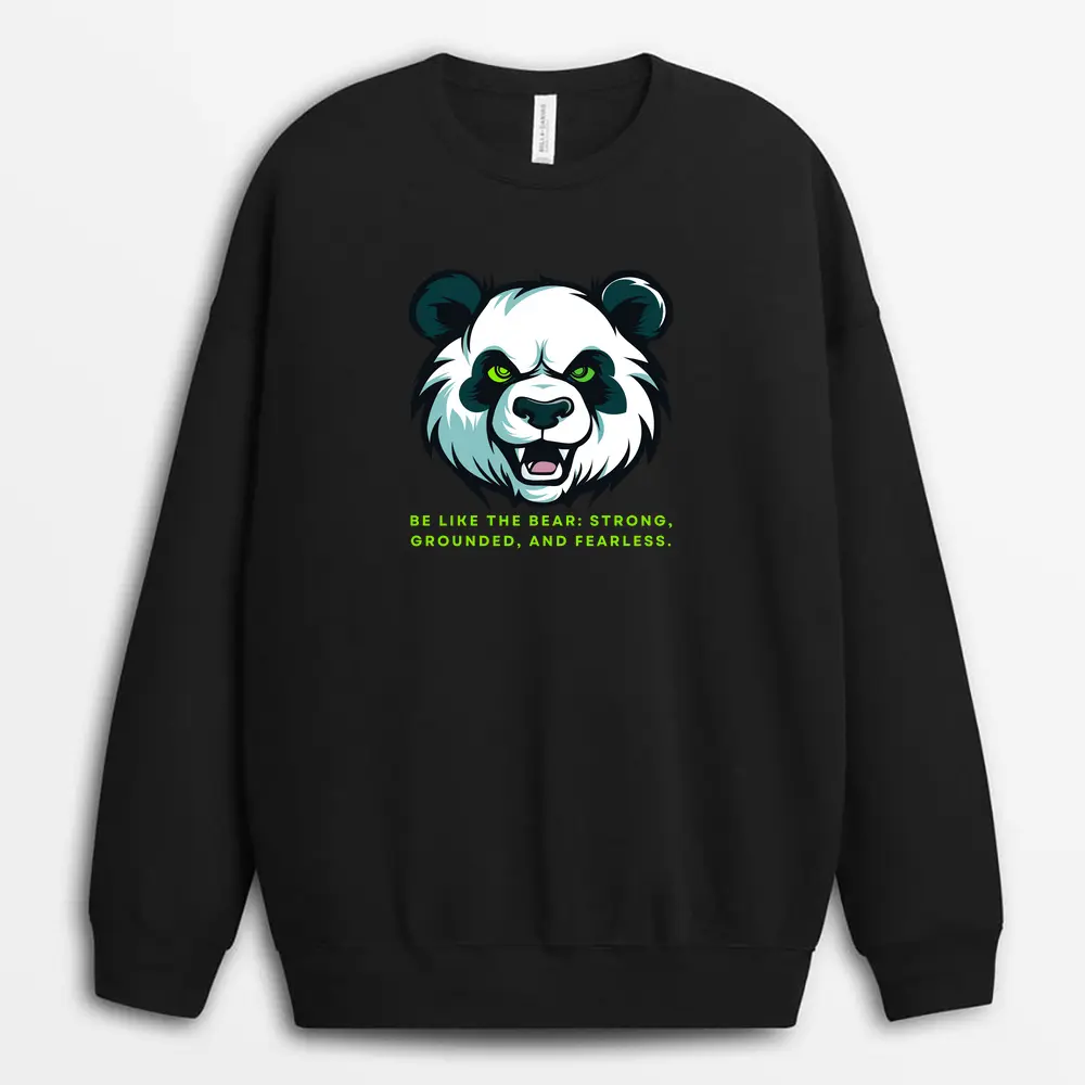 Be Like The Bear Strong Grounded And Fearless Hostxtee Sweatshirt - Black